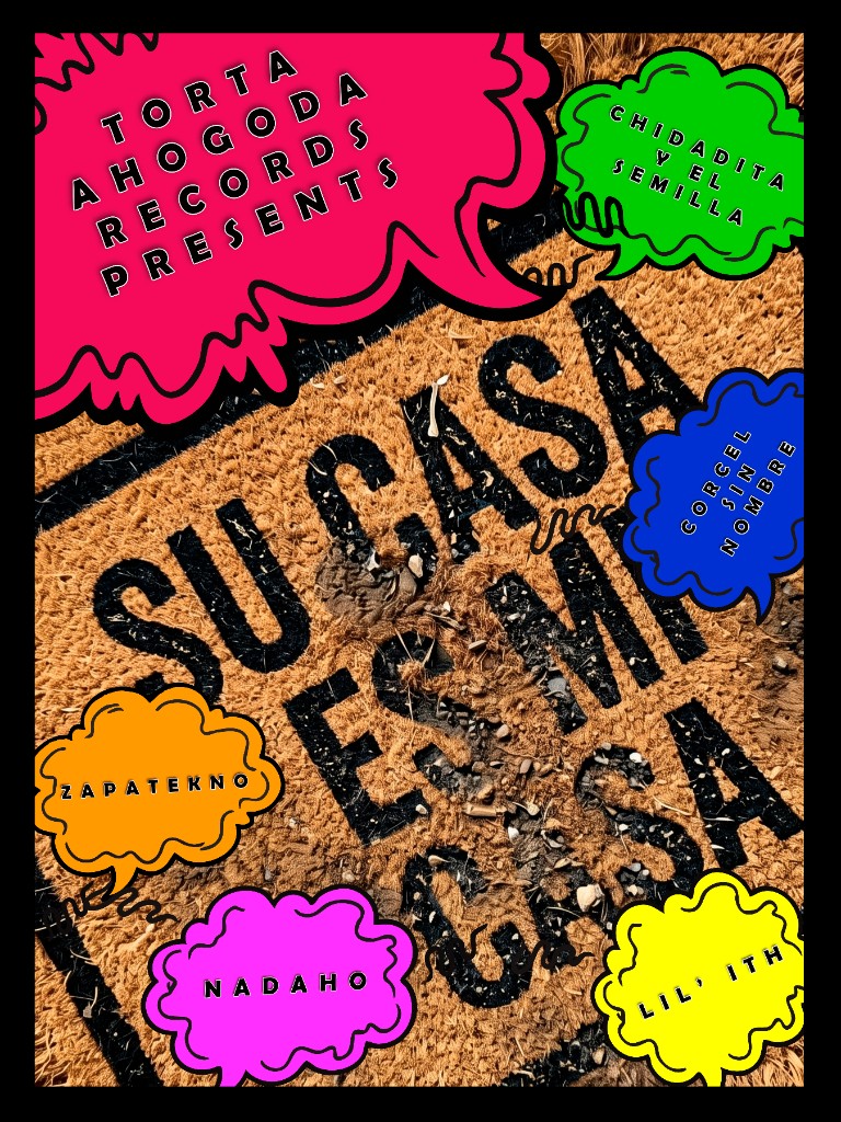 Su Casa es Mi Casa tour poster · Torta Ahogada Records presents NADAHO, ZAPATEKNO, Lil' ITH, and more